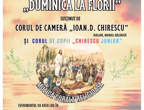 CONCERT PREPASCAL DE FLORII „DUMINICA LA FLORII!”